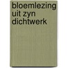 Bloemlezing uit zyn dichtwerk by Duyse