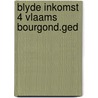 Blyde inkomst 4 vlaams bourgond.ged door Degroote