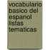 Vocabulario basico del espanol listas tematicas