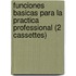 Funciones basicas para la practica professional (2 cassettes)