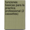 Funciones basicas para la practica professional (2 cassettes) by W. Clijsters