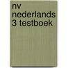 NV Nederlands 3 testboek door Onbekend