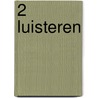 2 Luisteren by A. Janssens