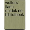 Wolters' flash ontdek de bibliotheek door D. Roelstraete