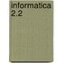 Informatica 2.2