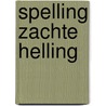 Spelling zachte helling door Onbekend