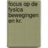 Focus op de fysica bewegingen en kr.