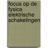 Focus op de fysica elektrische schakelingen by Unknown