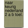 Naar keurig nederland 2 a b toel. door Lenaerts