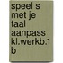 Speel s met je taal aanpass kl.werkb.1 b