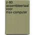 Z-80 assembleertaal voor msx-computer