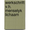 Werkschrift v.h. menselyk lichaam door Heer
