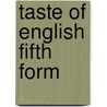 Taste of english fifth form by Unknown