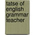 Tatse of english grammar teacher