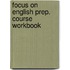 Focus on english prep. course workbook