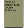 Focus on english prep. course workbook by Luyten