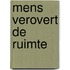 Mens verovert de ruimte