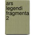 Ars legendi fragmenta 2