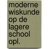 Moderne wiskunde op de lagere school opl. by Beke