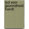 Tyd voor gezondheid handl. door Belder