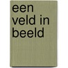 Een veld in beeld door L. Boendermaker