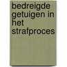 Bedreigde getuigen in het strafproces by A. Beijer