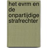 Het EVRM en de onpartijdige strafrechter door M.I. Veldt