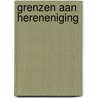 Grenzen aan hereneniging by F.A. van den Bedem