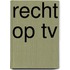 Recht op tv