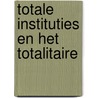 Totale instituties en het totalitaire door Jack Hart
