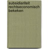 Subsidiariteit rechtseconomisch bekeken by R. van den Bergh