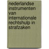 Nederlandse instrumenten van internationale rechtshulp in strafzaken door Onbekend