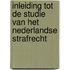 Inleiding tot de studie van het Nederlandse strafrecht