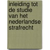 Inleiding tot de studie van het Nederlandse strafrecht by J. Remmelink