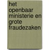 Het openbaar ministerie en grote fraudezaken door J.M. Nelen