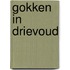 Gokken in drievoud
