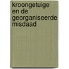Kroongetuige en de georganiseerde misdaad door Tak