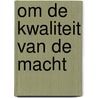 Om de kwaliteit van de macht by Hupe