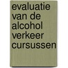 Evaluatie van de alcohol verkeer cursussen door Leuw