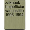 Zakboek hulpofficier van justitie 1993-1994 by Hoekendyk