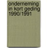 Onderneming in kort geding 1990/1991 door S.M. Bartman