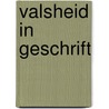 Valsheid in geschrift by Piet Bakker
