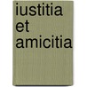 Iustitia et amicitia door Onbekend