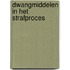 Dwangmiddelen in het strafproces
