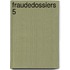 Fraudedossiers 5