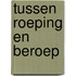 Tussen roeping en beroep