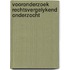 Vooronderzoek rechtsvergelykend onderzocht