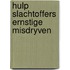 Hulp slachtoffers ernstige misdryven