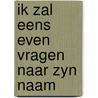 Ik zal eens even vragen naar zyn naam door Veerman