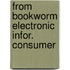 From bookworm electronic infor. consumer